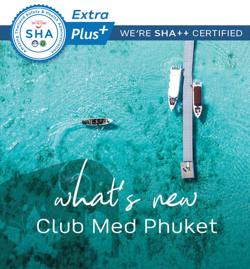What’s New at Club Med Phuket?